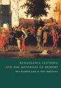 Renaissance Clothing and the Materials of Memory / Edition 1