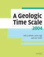 A Geologic Time Scale 2004 / Edition 1