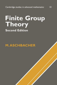 Title: Finite Group Theory / Edition 2, Author: M. Aschbacher