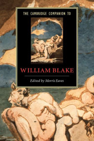 Title: The Cambridge Companion to William Blake / Edition 1, Author: Morris Eaves