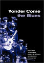 Yonder Come the Blues: The Evolution of a Genre / Edition 2