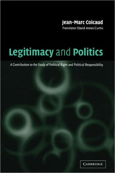 Legitimacy and Politics: A Contribution to the Study of Political Right Responsibility