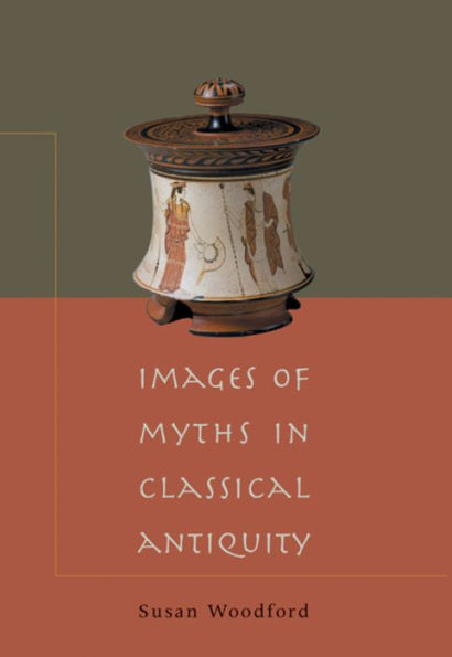 Images of Myths in Classical Antiquity / Edition 1