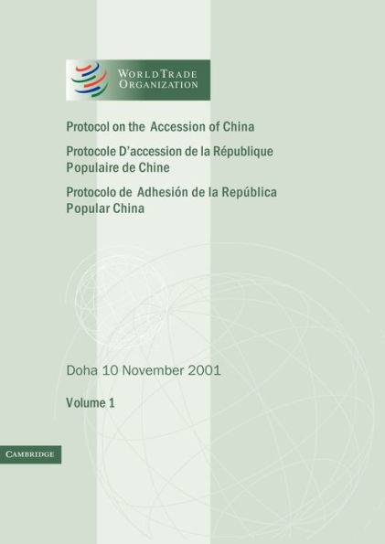 Protocol on the Accession of the People's Republic of China to the Marrakesh Agreement Establishing the World Trade Organization: Volume 1: Doha 10 November 2001
