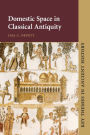 Domestic Space in Classical Antiquity