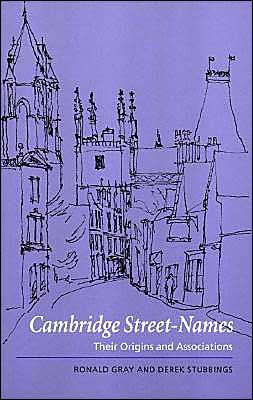 Cambridge Street-Names: Their Origins and Associations