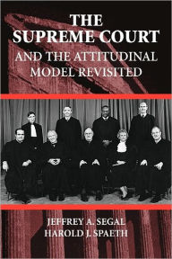 Title: The Supreme Court and the Attitudinal Model Revisited / Edition 1, Author: Jeffrey A. Segal