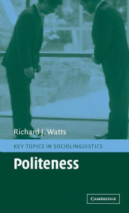 Title: Politeness, Author: Richard J. Watts