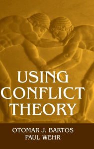 Title: Using Conflict Theory, Author: Otomar J. Bartos