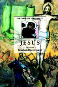 Title: The Cambridge Companion to Jesus, Author: Markus Bockmuehl