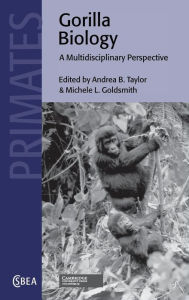 Title: Gorilla Biology: A Multidisciplinary Perspective, Author: Andrea B. Taylor