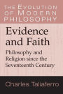 Evidence and Faith: Philosophy and Religion since the Seventeenth Century