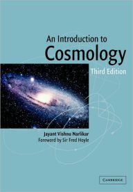 Title: An Introduction to Cosmology / Edition 3, Author: J. V. Narlikar