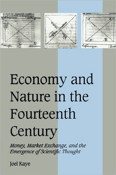 Economy and Nature in the Fourteenth Century: Money, Market Exchange, and the Emergence of Scientific Thought