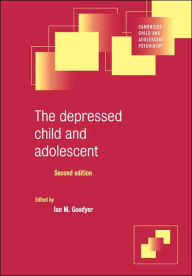 Title: The Depressed Child and Adolescent / Edition 2, Author: Ian M. Goodyer