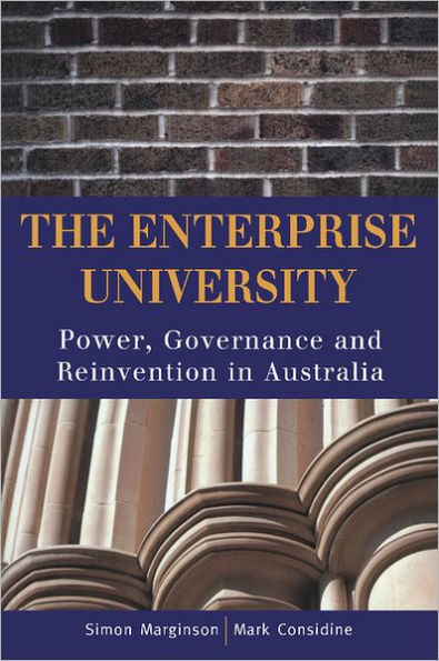 The Enterprise University: Power, Governance and Reinvention in Australia