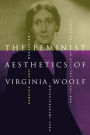 The Feminist Aesthetics of Virginia Woolf: Modernism, Post-Impressionism, and the Politics of the Visual