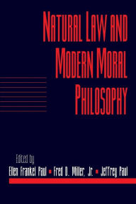 Title: Natural Law and Modern Moral Philosophy: Volume 18, Social Philosophy and Policy, Part 1, Author: Ellen Frankel Paul