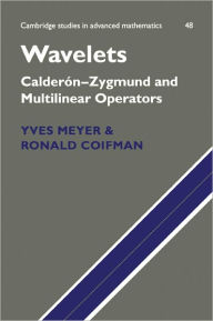Title: Wavelets: Calderón-Zygmund and Multilinear Operators, Author: Yves Meyer