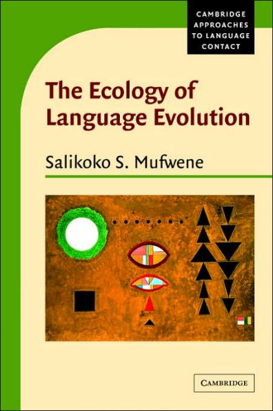The Ecology of Language Evolution / Edition 1
