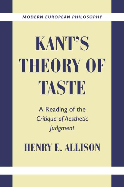 Kant's Theory of Taste: A Reading of the Critique of Aesthetic Judgment / Edition 1