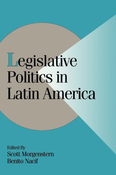Legislative Politics in Latin America / Edition 1