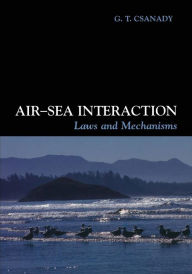 Title: Air-Sea Interaction: Laws and Mechanisms, Author: G. T. Csanady