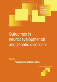 Title: Outcomes in Neurodevelopmental and Genetic Disorders, Author: Patricia Howlin