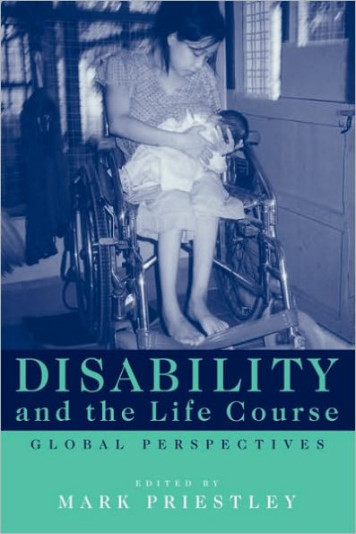 Disability and the Life Course: Global Perspectives / Edition 1