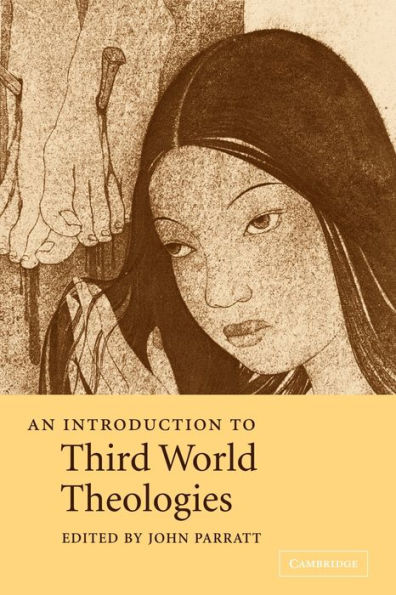 An Introduction to Third World Theologies / Edition 1