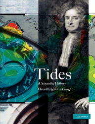Title: Tides: A Scientific History, Author: David Edgar Cartwright