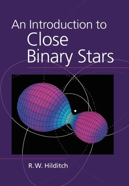 An Introduction to Close Binary Stars / Edition 1