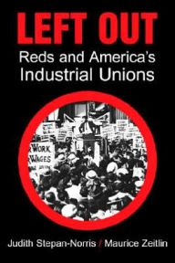 Title: Left Out: Reds and America's Industrial Unions / Edition 1, Author: Judith Stepan-Norris