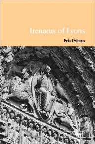 Title: Irenaeus of Lyons, Author: Eric Osborn