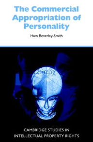 Title: The Commercial Appropriation of Personality, Author: Huw Beverley-Smith