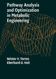 Title: Pathway Analysis and Optimization in Metabolic Engineering, Author: Néstor V. Torres