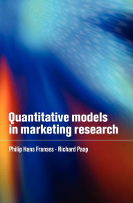 Title: Quantitative Models in Marketing Research, Author: Philip Hans Franses