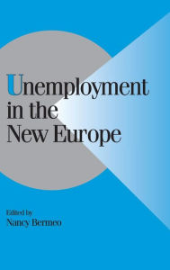 Title: Unemployment in the New Europe, Author: Nancy Bermeo