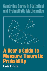 Title: A User's Guide to Measure Theoretic Probability, Author: David Pollard