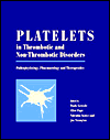 Title: Platelets in Thrombotic and Non-Thrombotic Disorders: Pathophysiology, Pharmacology and Therapeutics, Author: Paolo Gresele