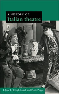 Title: A History of Italian Theatre, Author: Joseph Farrell