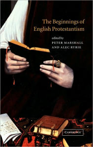 Title: The Beginnings of English Protestantism, Author: Peter Marshall