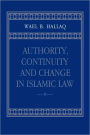 Authority, Continuity and Change in Islamic Law