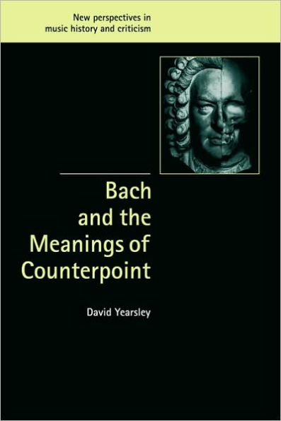 Bach and the Meanings of Counterpoint