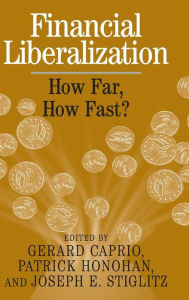 Title: Financial Liberalization: How Far, How Fast?, Author: Gerard Caprio