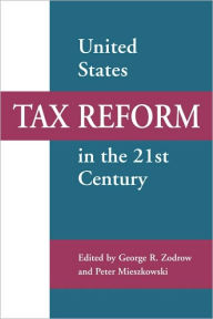 Title: United States Tax Reform in the 21st Century, Author: George R. Zodrow