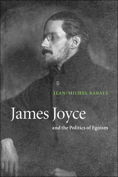 James Joyce and the Politics of Egoism