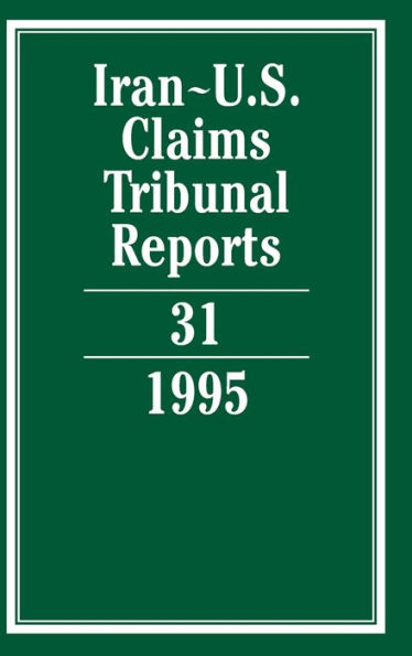 Iran-U.S. Claims Tribunal Reports: Volume 31