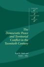 The Democratic Peace and Territorial Conflict in the Twentieth Century / Edition 1