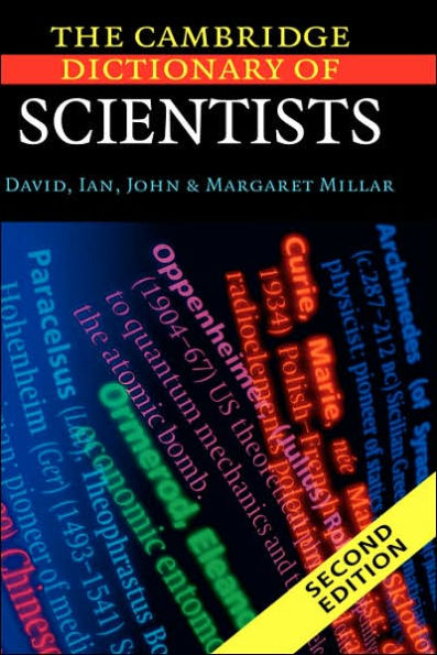 The Cambridge Dictionary of Scientists / Edition 2